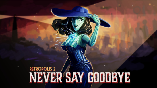 《Retropolis 2：Never Say Goodbye》即将推出