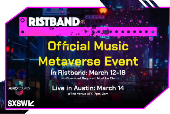 Ristband 作为官方音乐元宇宙活动合作伙伴重返 SXSW 音乐节